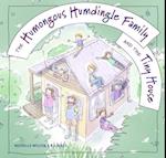 The Humongous Humdingle Family and the Tiny House