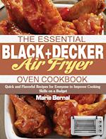 The Essential BLACK+DECKER Air Fryer Oven Cookbook