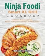 The Basic Ninja Foodi Smart XL Grill Cookbook