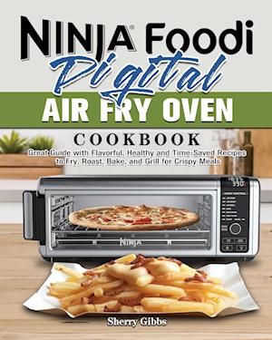 Ninja Foodi Digital Air Fry Oven Cookbook