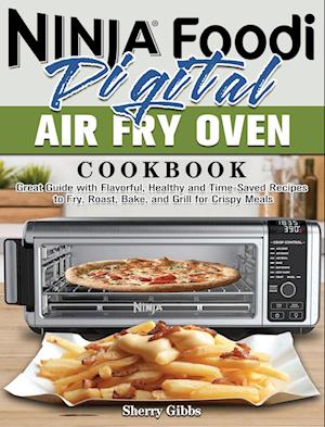 Ninja Foodi Digital Air Fry Oven Cookbook