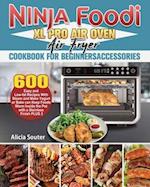 Ninja Foodi XL Pro Air Oven Air Fryer Cookbook for BeginnersAccessories 