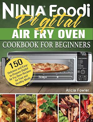 Ninja Foodi Digital Air Fry Oven Cookbook for Beginners