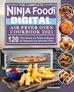 The Complete Ninja Foodi Digital Air Fry Oven Cookbook 2021 