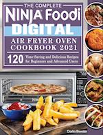 The Complete Ninja Foodi Digital Air Fry Oven Cookbook 2021