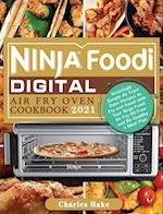 Ninja Foodi Digital Air Fry Oven Cookbook 2021