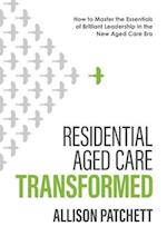 Residential Aged Care Transformed