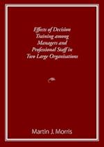 Effects of Decision Training among Managers and Professional Staff in Two Large Organisations 