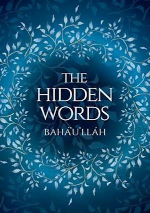 The Hidden Words by Baha'u'llah (Illustrated Bahai Prayer Book)