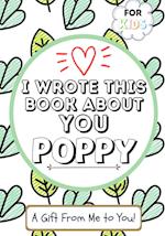 I Wrote This Book About You Poppy