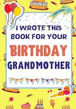 I Wrote This Book For Your Birthday Grandmother