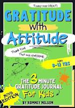 Gratitude With Attitude - The 3 Minute Gratitude Journal For Kids Ages 8-12