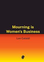 Mourning is Women's Business 