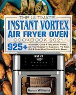 The Ultimate Instant Vortex Air Fryer Oven Cookbook 2021