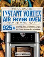 The Ultimate Instant Vortex Air Fryer Oven Cookbook 2021