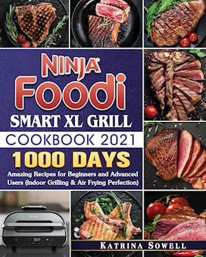 Ninja Foodi Smart XL Grill Cookbook 2021