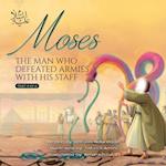Moses (as) the man Who defeated Armies with his Staff 