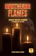 Unwithering Flames Book 1- Shaheed Mustafa Chamran 