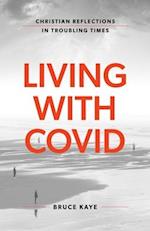 Living with Covid: Christian Reflections in Troubling Times 