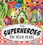 THE SUPERHEROES ON YOUR PLATE 