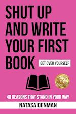 Shut Up and Write Your First Book