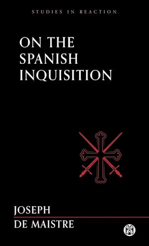 On the Spanish Inquisition - Imperium Press (Studies in Reaction)