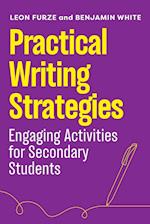 Practical Writing Strategies: Engaging Activities for Secondary Students 