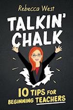 Talkin' Chalk: 10 Tips for Beginning Teachers 