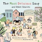 Most Delicious Soup and Other Stories