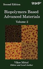 Biopolymers Based Advanced Materials (Volume 2) 