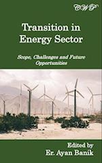 Transition in Energy Sector: Scope, Challenges and Future Opportunities 