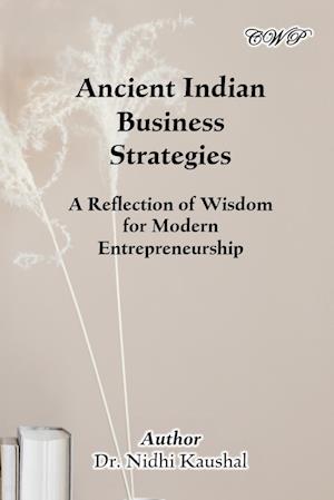 Ancient Indian Business Strategies: A Reflection of Wisdom for Modern Entrepreneurship