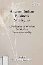 Ancient Indian Business Strategies: A Reflection of Wisdom for Modern Entrepreneurship 