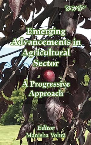 Emerging Advancements in Agricultural Sector: A Progressive Approach