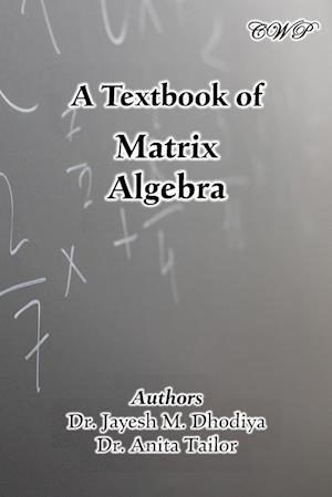A Textbook of Matrix Algebra