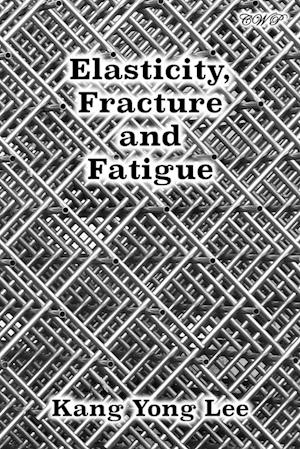 Elasticity, Fracture and Fatigue