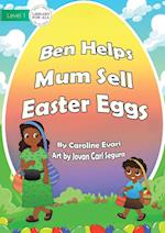 Ben Helps Mum Sell Easter Eggs 