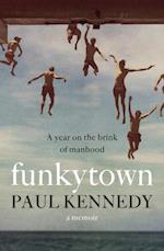 Funkytown : A year on the brink of manhood