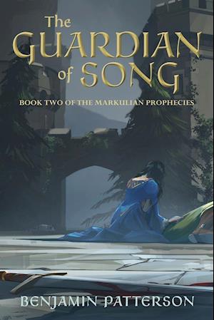 The Guardian of Song: Book Two of the Markulian Prophecies