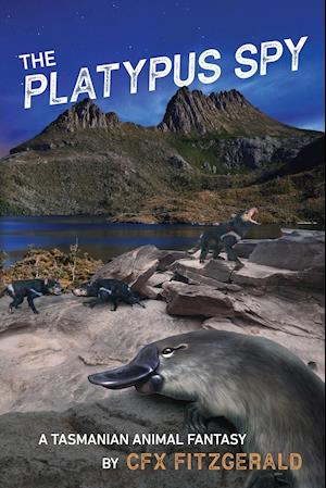 The Platypus Spy: A Tasmanian Animal Fantasy