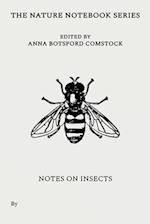 Notes on Insects 