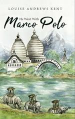 He Went With Marco Polo: A Story of Venice and Cathay 