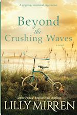 Beyond the Crushing Waves