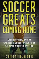 Soccer Greats Coming Home