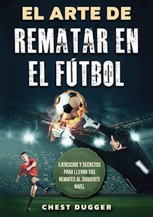 El Arte de Rematar en el Fútbol