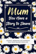 Mum, You Have a Story to Share