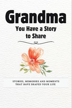 Grandma, You Have a Story to Share