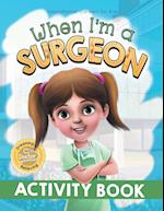 When I'm a Surgeon Activity Book 