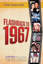 Flashback to 1967 - Celebrating the Pop Culture, People, Politics, and Places