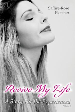 Revive My Life: A Story For the Experienced